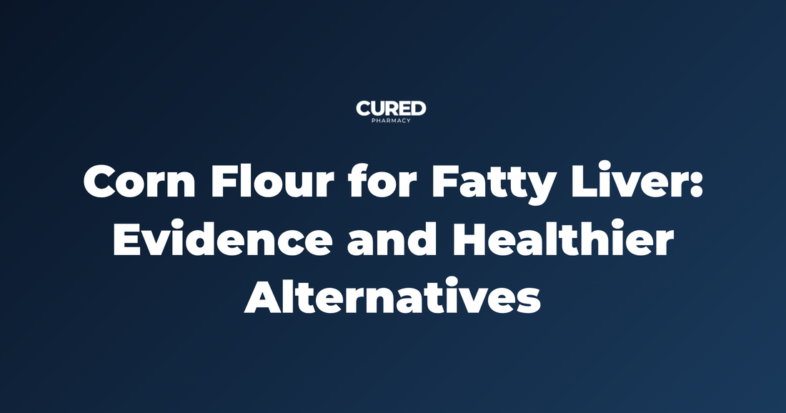 Corn Flour for Fatty Liver: Evidence and Healthier Alternatives