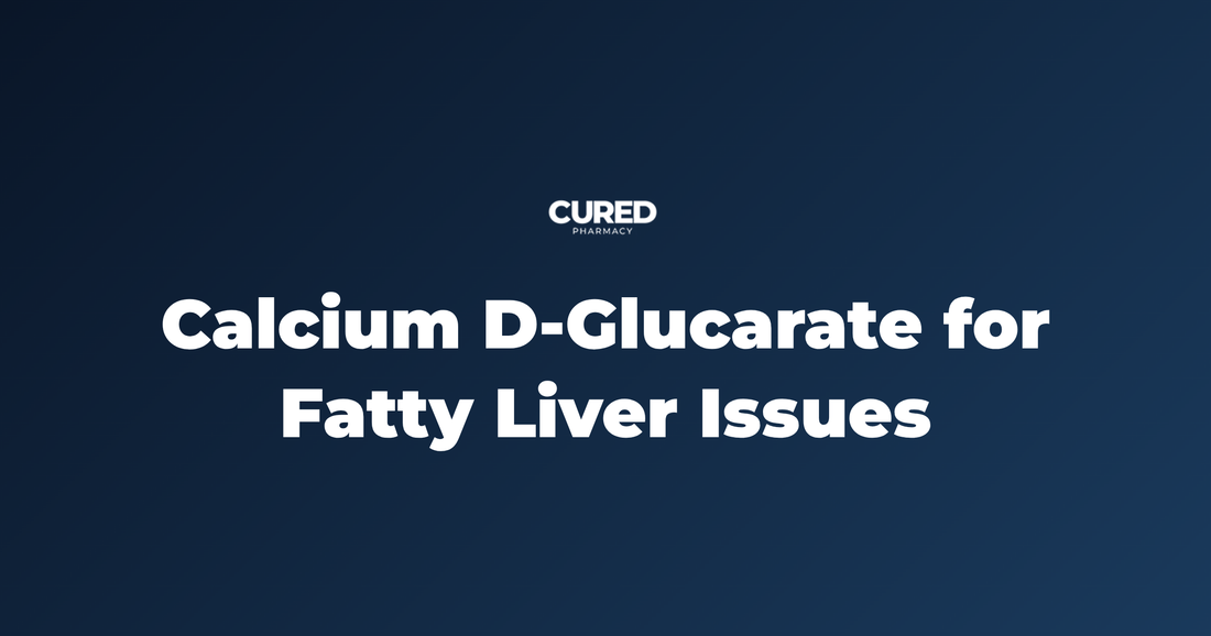 Calcium D-Glucarate for Fatty Liver Issues