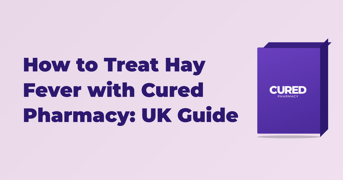 How to Treat Hay Fever with Cured Pharmacy: UK Guide