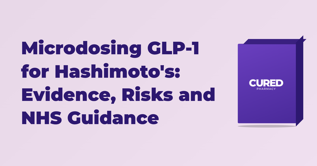 Microdosing GLP-1 for Hashimoto's: Evidence, Risks and NHS Guidance