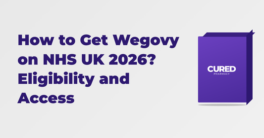 How to Get Wegovy on NHS UK 2026? Eligibility and Access