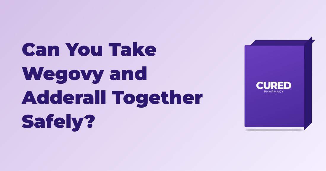 Can You Take Wegovy and Adderall Together Safely? – Cured Pharmacy