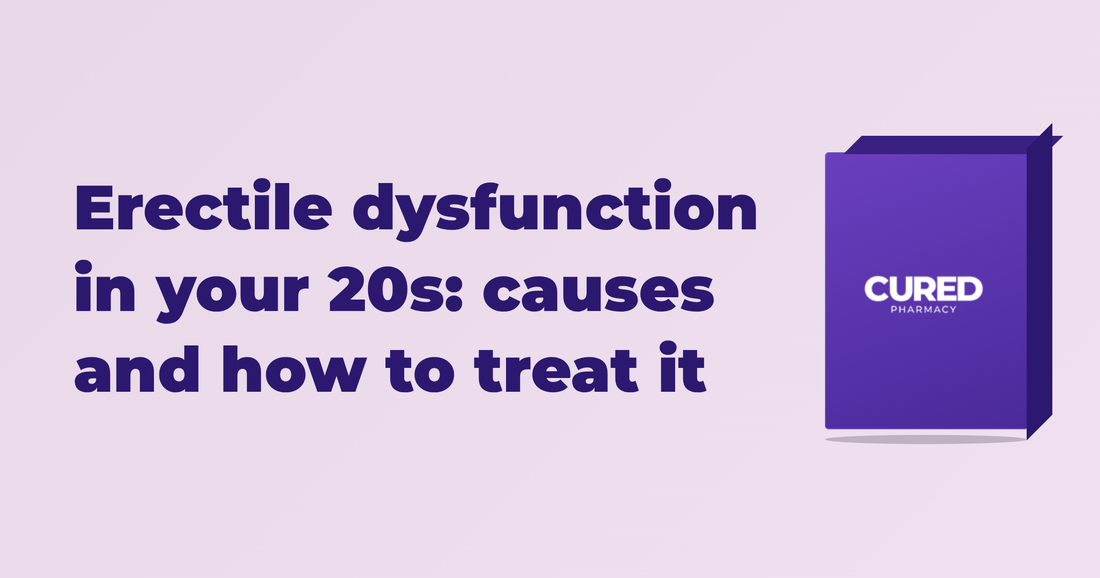 Erectile dysfunction in your 20s: causes and how to treat it