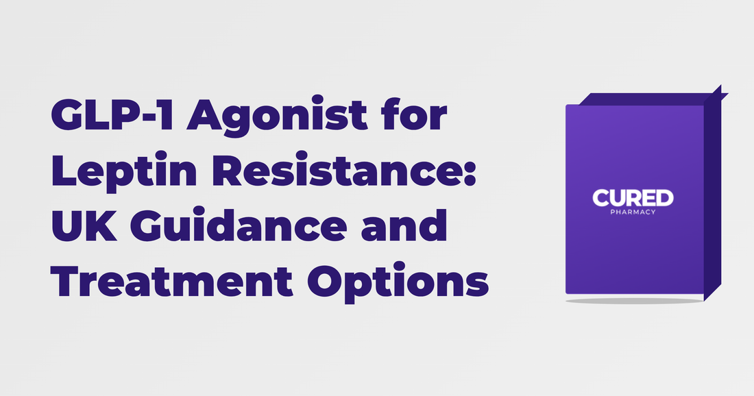 GLP-1 Agonist for Leptin Resistance: UK Guidance and Treatment Options