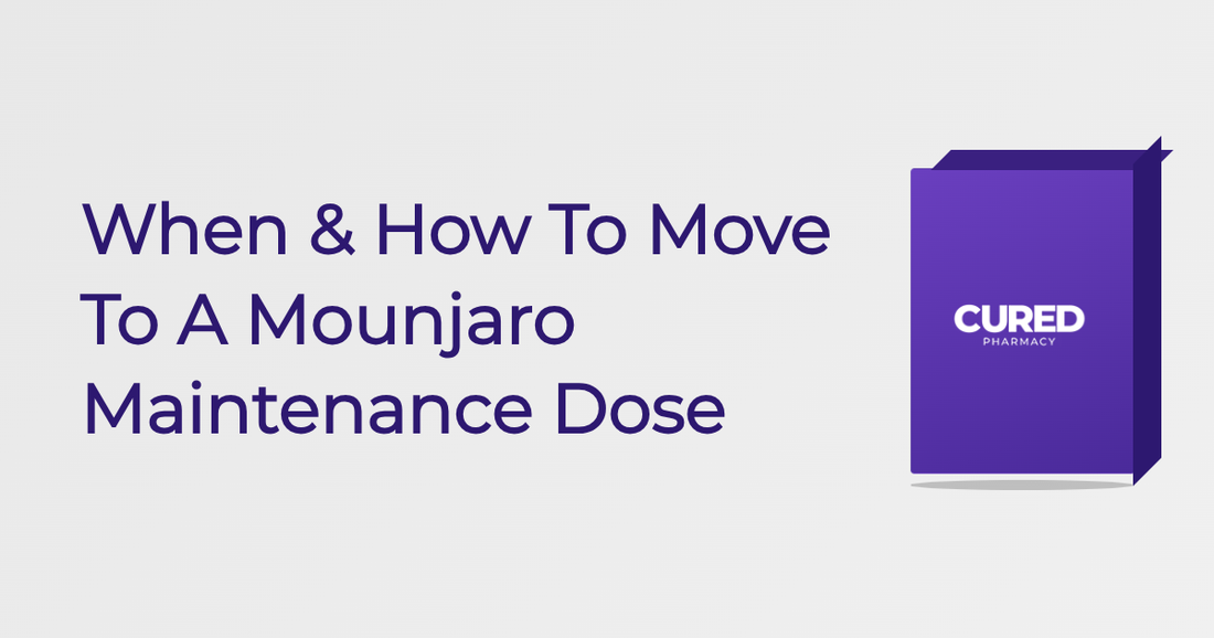 When & How To Move To A Mounjaro Maintenance Dose