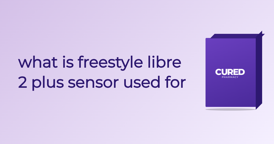 What Is Freestyle Libre 2 Plus Sensor Used For - Guide | Cured Pharmacy