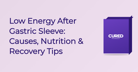 Low Energy After Gastric Sleeve: Causes, Nutrition & Recovery Tips - Guide | Cured Pharmacy