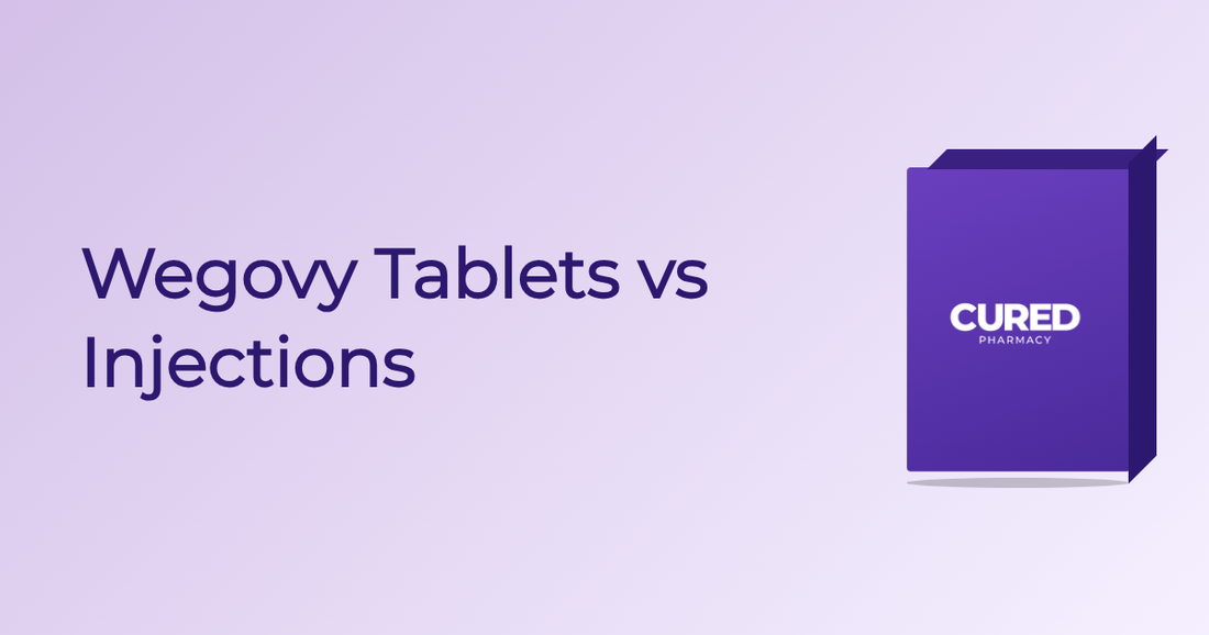 Wegovy Tablets Vs Injections - Guide | Cured Pharmacy