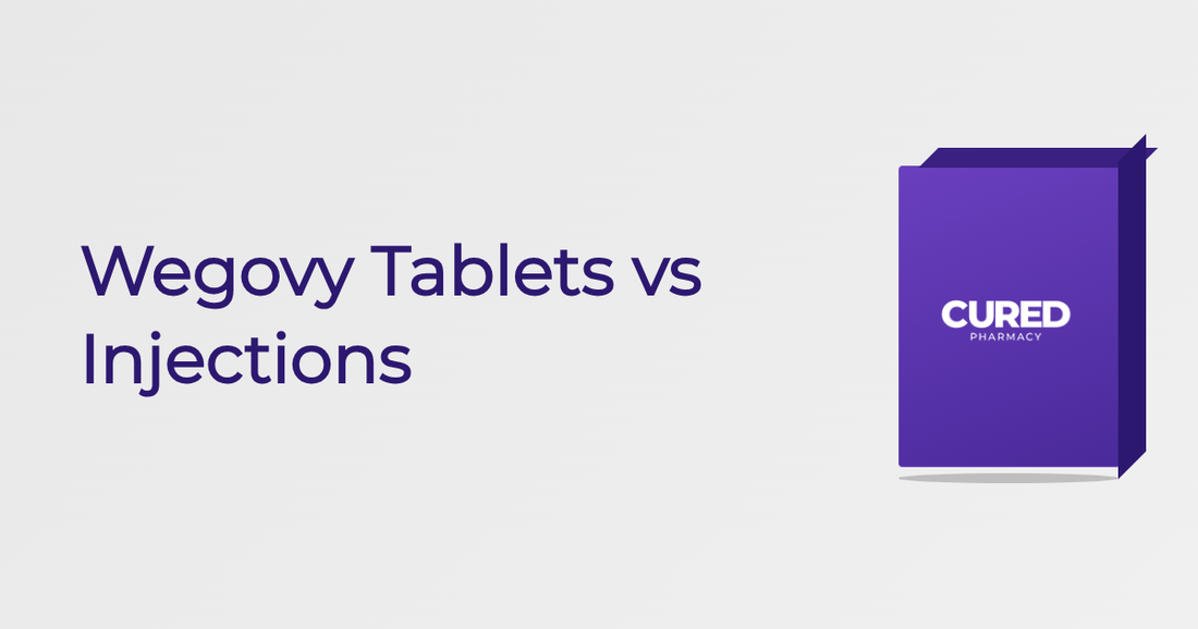 Wegovy Tablets Vs Injections - Guide | Cured Pharmacy
