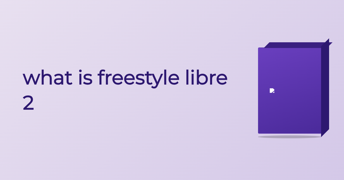 What Is Freestyle Libre 2 - Guide | Cured Pharmacy
