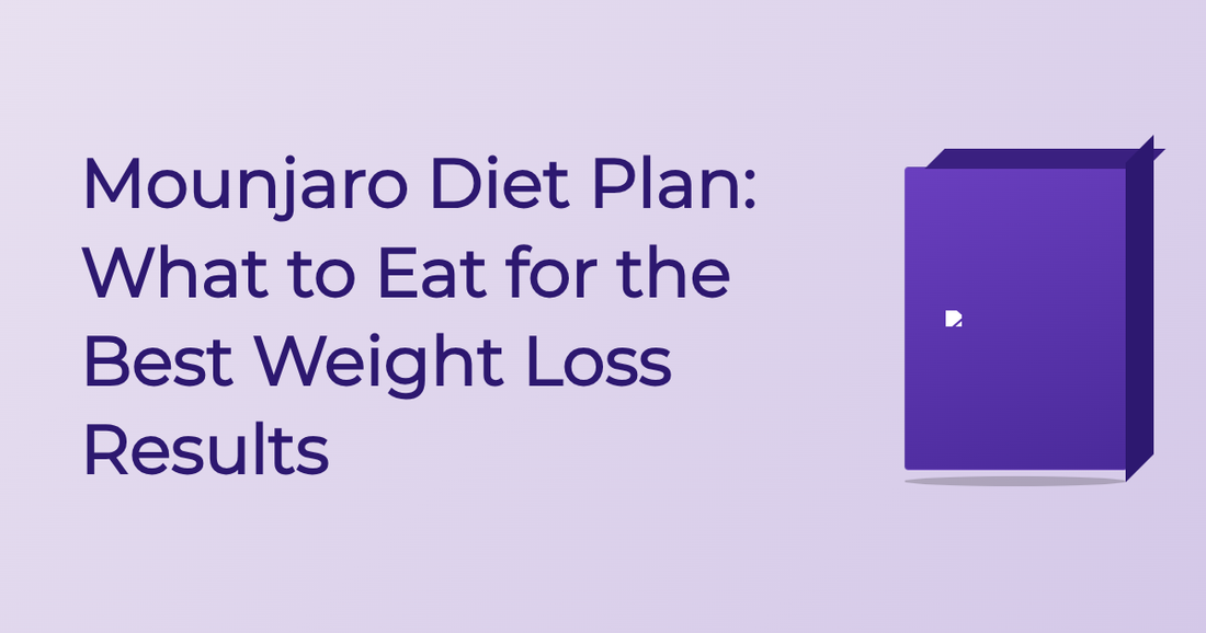 Mounjaro Diet Plan: What To Eat For The Best Weight Loss Results - Guide | Cured Pharmacy