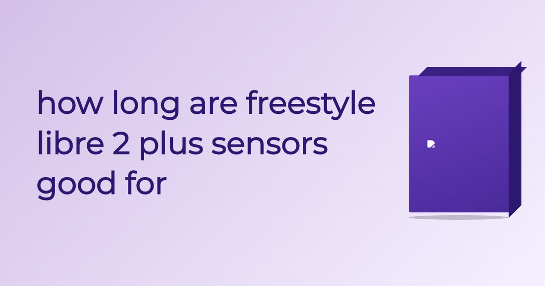 How Long Are Freestyle Libre 2 Plus Sensors Good For - Guide | Cured Pharmacy
