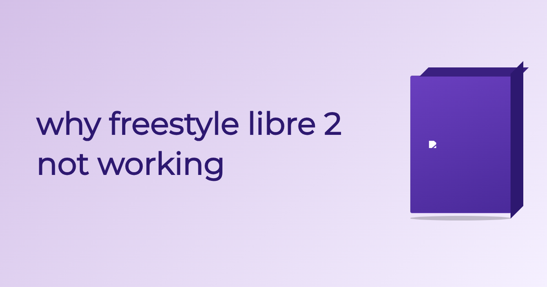 Why Freestyle Libre 2 Not Working - Guide | Cured Pharmacy