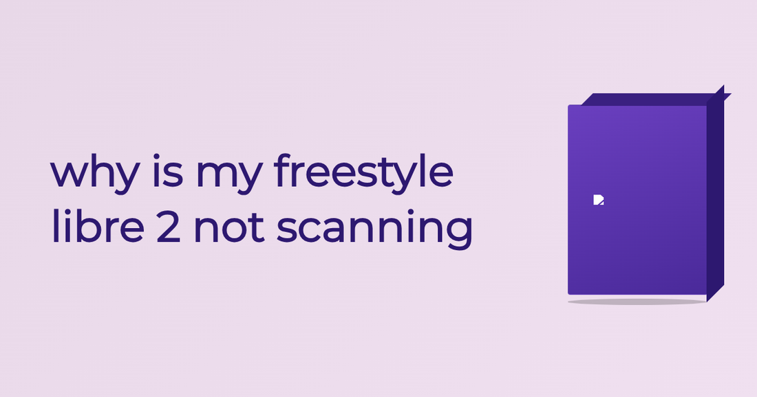 Why Is My Freestyle Libre 2 Not Scanning - Guide | Cured Pharmacy