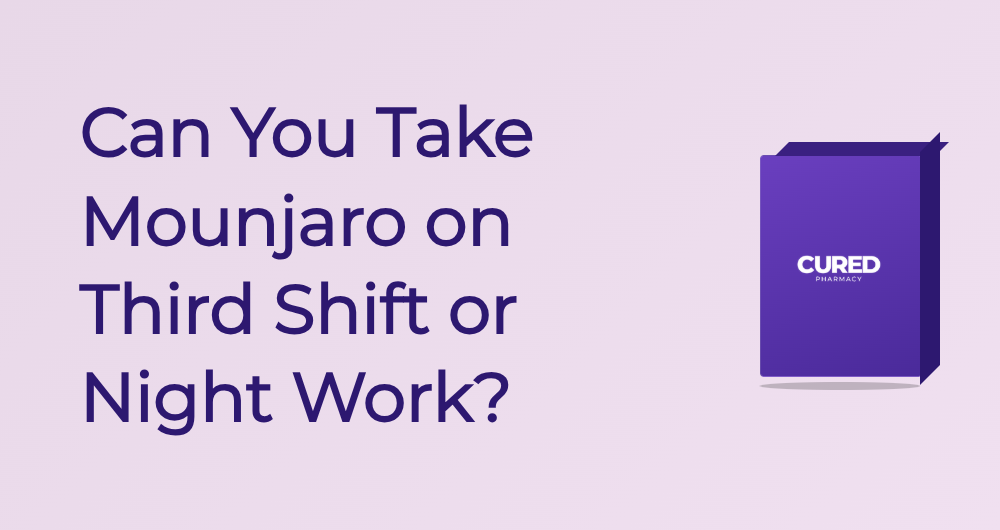 Can You Take Mounjaro On Third Shift Or Night Work? - Guide | Cured Pharmacy