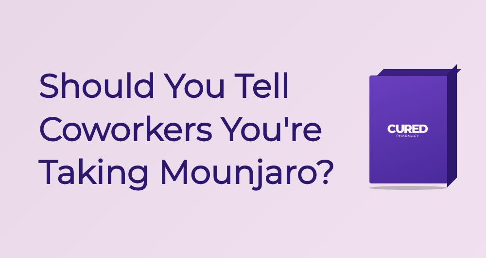 Should You Tell Coworkers You'Re Taking Mounjaro? - Guide | Cured Pharmacy