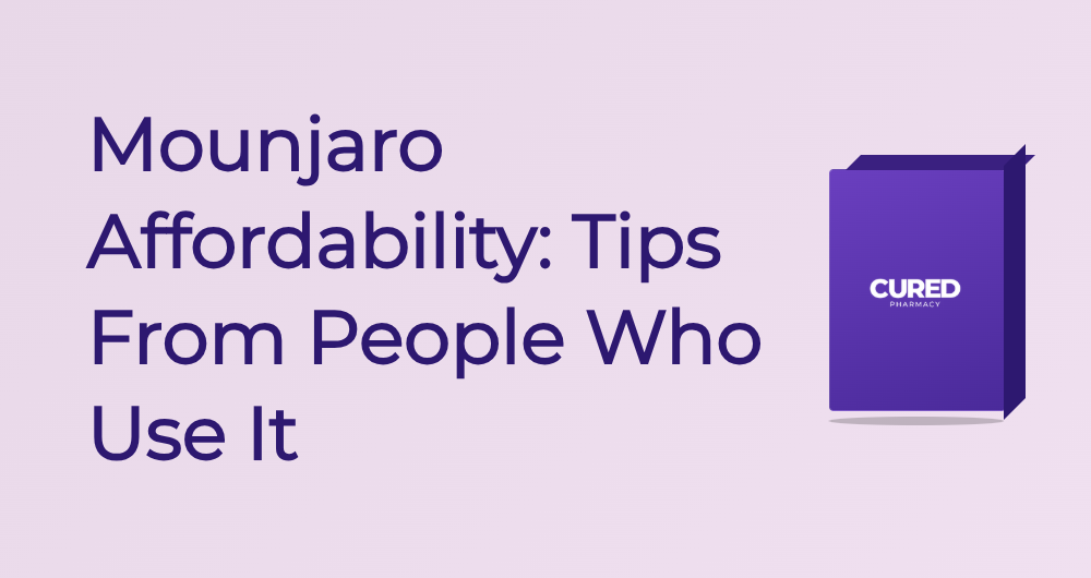 Mounjaro Affordability: Tips From People Who Use It - Guide | Cured Pharmacy
