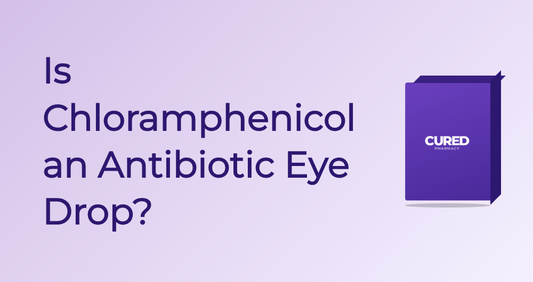 Is Chloramphenicol An Antibiotic Eye Drop? - Guide | Cured Pharmacy