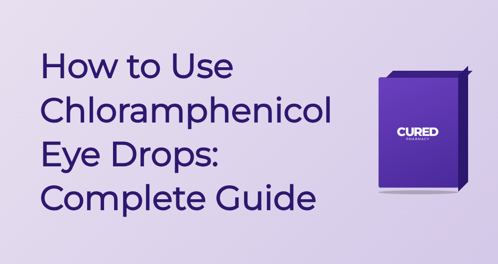 How To Use Chloramphenicol Eye Drops: Complete Guide - Guide | Cured Pharmacy