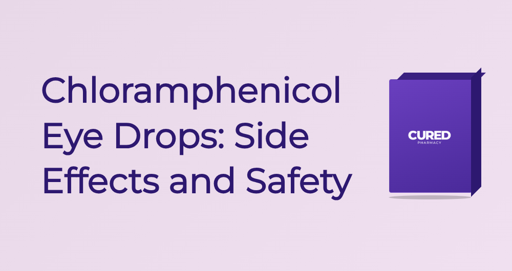 Chloramphenicol Eye Drops: Side Effects And Safety - Guide | Cured Pharmacy