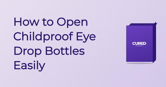 How To Open Childproof Eye Drop Bottles Easily - Guide | Cured Pharmacy