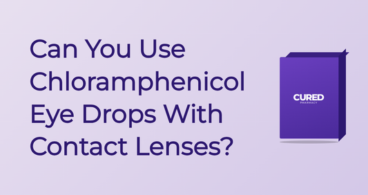 Can You Use Chloramphenicol Eye Drops With Contact Lenses? - Guide | Cured Pharmacy
